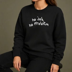 Original No Job No Problem Text Quote Sweater