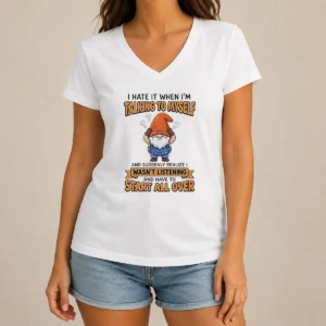 Hot Nice I Hate It When I Am Talking To Myself And Have To Start All Ove V-Neck Shirt