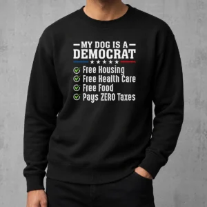 Hot My Dog Is A Democrat Free Housing Sweater