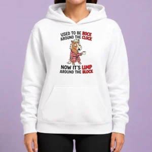 Good Horse Used To Be Rock Around The Clock Now It'S Limp Around The Block Hoodie