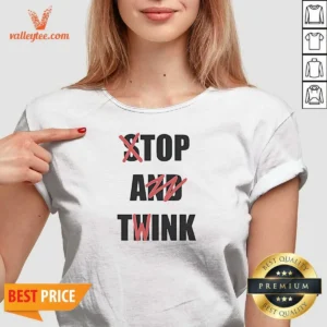 Pretty Stop And Think Top A Twink Funny V Neck Shirt v neck optimized with short sleeves and fitted cut