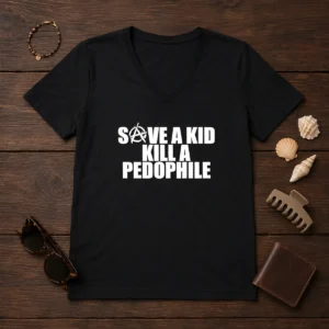 Good Save A Kid Kill A Pedophile Anarchy Symbol Message V Neck Shirt in black, front view showing bold graphic and V neckline