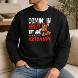 Nice Official Comin' In Hot! Try And Ketchup Funny Hot Dog Sweater