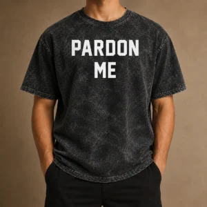 Hot Pardon Me Washed T-Shirt