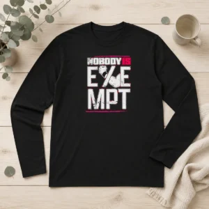 Official Nobody Is Exempt Wrestler Fist Arm Powerlifting Motivation Bodybuilding Long Sleeve Shirt