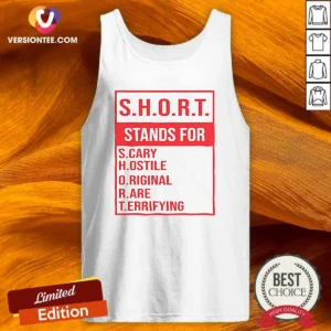 Official S.H.O.R.T. Stands For S.Cary H.Ostile O.Riginal R.Are T.Errifying Tank Top