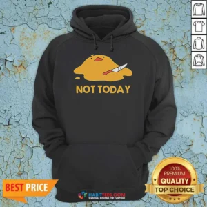 Pretty Melted Duck With Knife NOT TODAY Hoodie