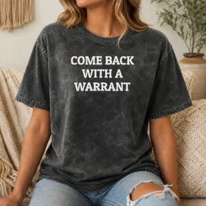 Hot Come Back With A Warrant Legal Police Washed T-Shirt