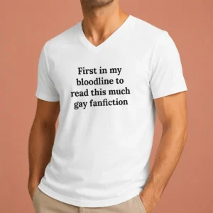 Funny First In My Bloodline To Read This Much Gay Fanfiction Shirt - Image 2