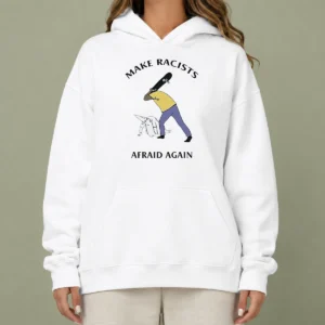 Funny Make Racists Afraid Again Anti Racism Hoodie in black, comfortable pullover with bold text design