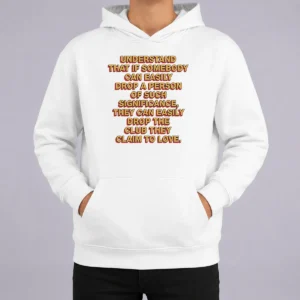 Official Understand That If Somebody Can Easily Drop A Person They Can Drop The Club Hoodie