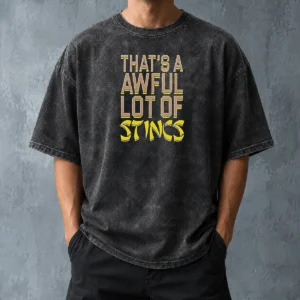 Good That'S A Awful Lot Of Stincs Quote Typography Washed T-Shirt