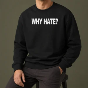 Nice Hot Why Hate Sweater