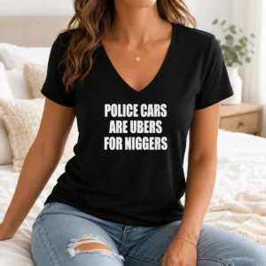 Official Police Cars Are Ubers For Niggers V-Neck Shirt