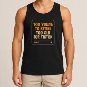 Funny Too Old For Tiktok Tank Top