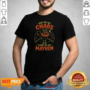 Awesome Built For Chaos Living For The Mayhem