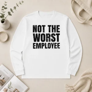 Nice Official Not The Worst Employee Geek long sleeve shirt in black with bold white text on front