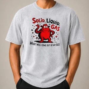 Pretty Thing One Dr Seuss Solid Liquid Or Gas What Will Come Out Of My Ass Washed T-Shirt