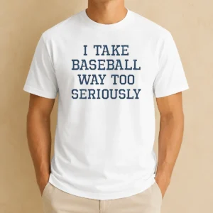 Nice Awesome I Take Baseball Way Too Seriously