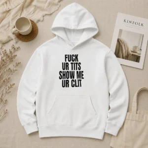 Awesome Fuck Ur Tits Show Me Ur Clit Humor Text Hoodie in black, front view with bold white humor text