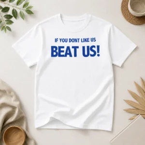 Premium If You Dont Like US Beat US