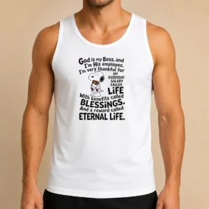 Nice God Is My Boss And Im His Employee Im Very Thankful For My Everyday Salary Called Life Tank Top