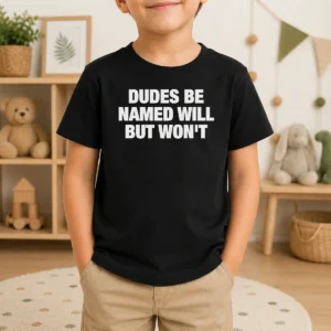 Top Dudes Be Named Will But Won't Kids T Shirt in bright blue, short sleeve cotton tee for children