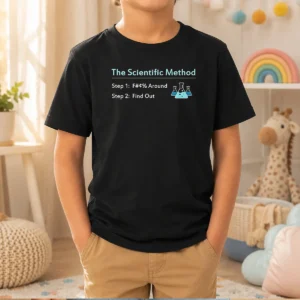 Official Pretty The Scientific Method Step 1 F Around Step 2 Find Out Kids T Shirt in white with bold black text design