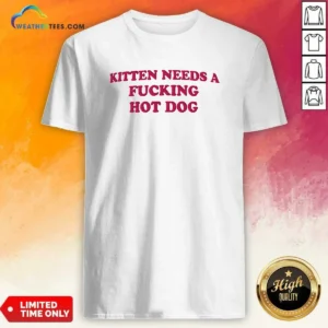 Original Kitten Needs A Fcking Hot Dog Embroidered