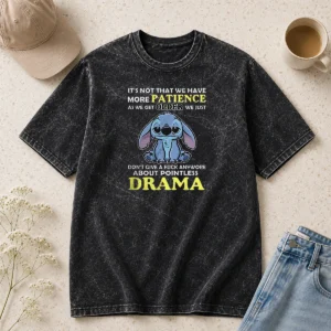 Official It's Not That We Have More Patience As We Get Older We Just Don't Give A Fuck Anymore About Pointless Drama Stitch Shirt - Image 8