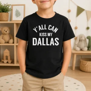 Top Dallas Cowboys Football Fans Y All Can Kiss My Dallas Kids T-Shirt