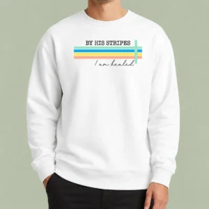Top By His Striped I Am Healed Jesus Faith Sweater