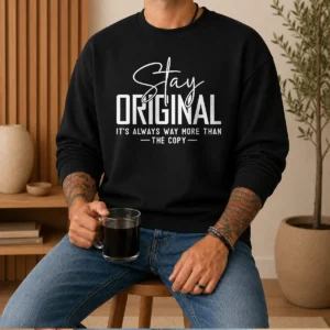 Awesome Stay Original It'S Always Way More Than The Copy Sweater