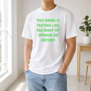 Pretty This Drink Tastes Like Opinion On Reform t shirt in black, classic crew neck short sleeve cotton tee