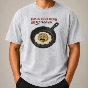 Original Fried Egg This Is Your Brain On Propaganda Washed T-Shirt