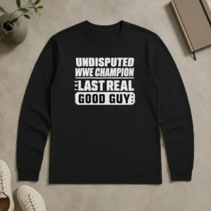 Premium Funny Undisputed WWE Champion The Last Real Good Guy Wrestling long sleeve shirt in black with bold graphic print