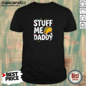 Awesome Stuff Me Daddy Taco Funny Food Humor