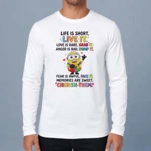 Original Premium Minion Life Is Short Live It Love Is Rare Grab It Anger Is Bad Dump It Fear Is Awful long sleeve shirt in navy blue with motivational text