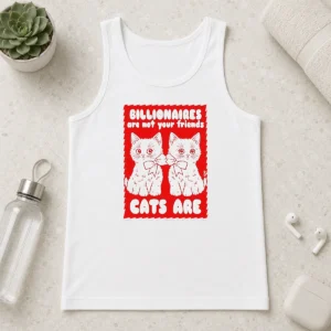 Hot Nice Billionaires Are Not Your Friends Cats Are Kitten Tank Top