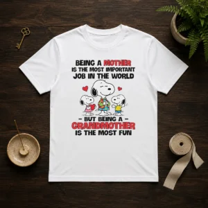 Premium Snoopy Peanuts Being A Mother Is The Most Important Job But Being A Grandmother