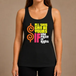 Nice All This Can Be Yours If The Price Is Right Geek Tank Top