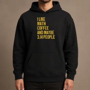 Perfect Hot I Like Math Coffee And Maybe 314 People Hoodie in dark color, front view with kangaroo pocket and hood