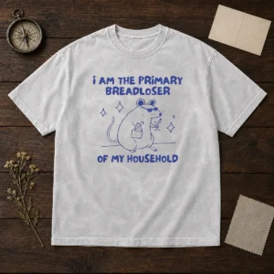 Premium I Am The Primary Breadloser Of My Household Rat Washed T-Shirt