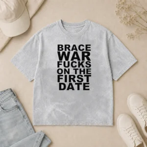 Original Brace War Fucks On The First Date Hardcore Washed T-Shirt