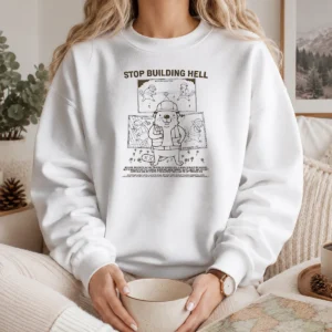 Nice Stop Building Hell Working Together We Can Build Anything We Like Beaver Sweater