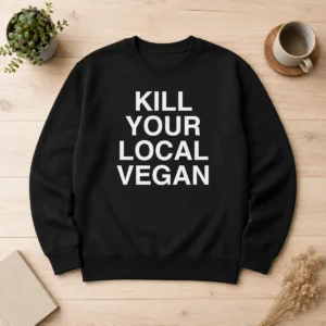 Good Nice Kill Your Local Vegan Sweater in charcoal gray, crewneck style with bold white text print