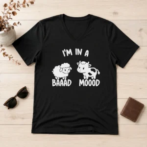 Official Sheep And Cow I Am In A Baaad Moood V-Neck Shirt
