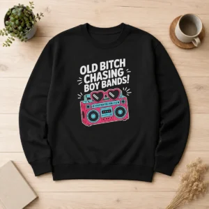 Top Hot Old Bitch Chasing Boy Bands Concert Sweater