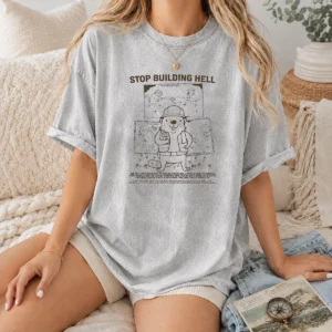 Nice Stop Building Hell Working Together We Can Build Anything We Like Beaver Washed T-Shirt