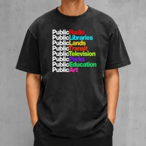 Pretty Public Radio Libraries Lands Transit Television Parks Education Art Washed T-Shirt